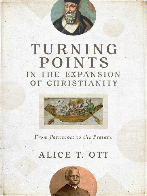 Title details for Turning Points in the Expansion of Christianity by Alice T. Ott - Wait list